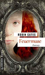 : Gates, Robin - Feuermuse