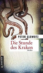 : Glowotz, Peter - Die Stunde des Kraken