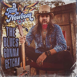 : Josh Newcom - The Blues Gonna Getcha (2019)