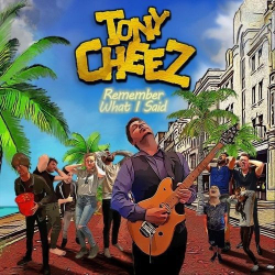 : Tony Cheez - Remember What I Said (2019)