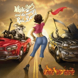 : White Boy And The Average Rat Band - Love My Ride (2019)