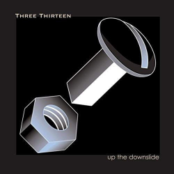 : Three Thirteen - Up The Downslide (2019)