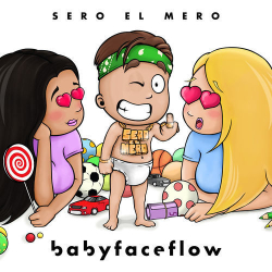 : Sero El Mero - BabyFaceFlow (2019)
