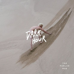 : The Parlor Mob - Dark Hour (2019)