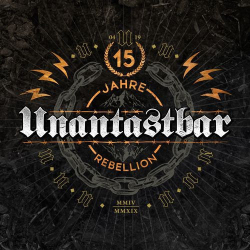 : Unantastbar - 15 Jahre Rebellion (2019)
