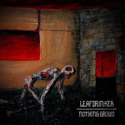 : Leafdrinker - Nothing Grows (2019)