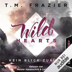 : T. M. Frazier - Wild Hearts - Kein Blick zurück