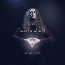 : Jarkko Ahola - Metallisydan (2019)