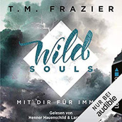 : T. M. Frazier - Wild Souls - Mit dir für immer