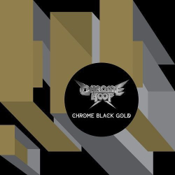 : Chrome Hoof - Chrome Black Gold (2013)