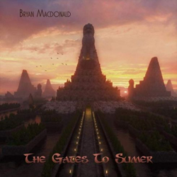 : Bryan Macdonald - The Gates To Sumer (2019)