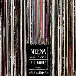 : Meena Cryle & The Chris Fillmore Band - Elevations (2019)