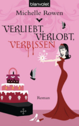 : Michelle Rowen - Verliebt, verlobt, verbissen