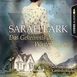 : Sarah Lark - Das Geheimnis des Winterhauses