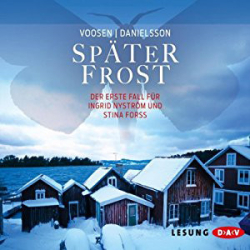 : Roman Voosen, Kerstin Signe Danielsson - Ingrid Nyström & Stina Forss 1 - Später Frost