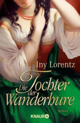 : Iny Lorentz - Die Tochter der Wanderhure