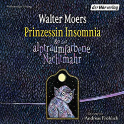 : Walter Moers - Prinzessin Insomnia & der alptraumfarbene Nachtmahr