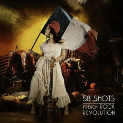 : 58 Shots - French Rock Revolution (2019)