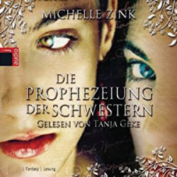 : Michelle Zink - Die Prophezeiung der Schwestern