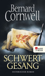 : Bernard Cornwell - Schwertgesang