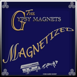 : The Gypsy Magnets - Magnetized (2020)