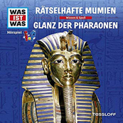 : Was ist Was - 10 - Rätselhafte Mumien - Glanz der Pharaonen