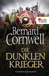 : Bernard Cornwell - Die dunklen Krieger