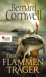 : Bernard Cornwell - Der Flammenträger