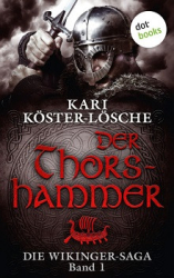 : Kari Köster-Lösche - Die Wikinger Saga 1 - Der Thorshammer