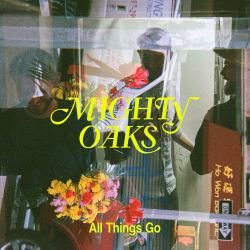 : Mighty Oaks - All Things Go (2020)