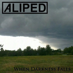 : Aliped - When Darkness Falls (2020)