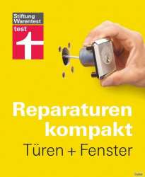 :  Stiftung Warentest - Reparaturen kompakt - Türen und Fenster