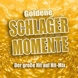 : Goldene Schlager Momente (Der große Hit auf Hit-Mix) (2020)