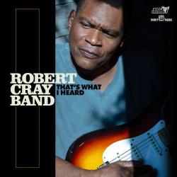 : Robert Cray - That s What I Heard (2020)