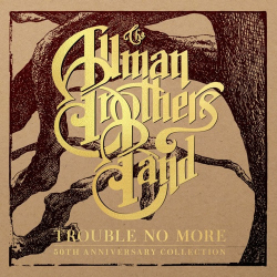 : The Allman Brothers Band - Trouble No More 50 th Anniversary Collection (2020)