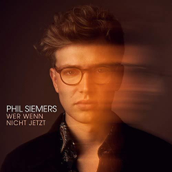 : Phil Siemers - Wer, wenn nicht jetzt (2020)