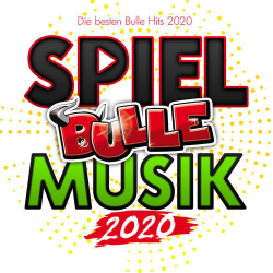 : Spiel Bulle Musik 2020 (Die besten Bulle Hits 2020) (2020)