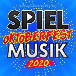 : Spiel Oktoberfest Musik 2020 (Die besten Oktoberfest Hits 2020) (2020)