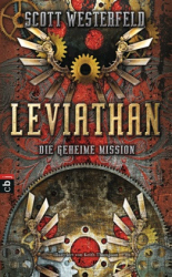 : Scott Westerfeld - Leviathan - Die geheime Mission