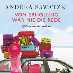 : Andrea Sawatzki - Von Erholung war nie die Rede