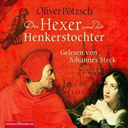 : Oliver Pötzsch - Der Hexer und die Henkerstochter