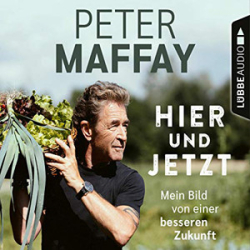 : Peter Maffay - Hier und Jetzt - Mein Bild von einer besseren Zukunft