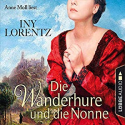 : Iny Lorentz - Die Wanderhure und die Nonne