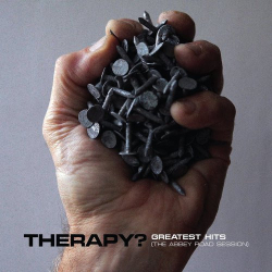 : Therapy? - Greatest Hits (The Abbey Road Session) (2Cd) (2020)