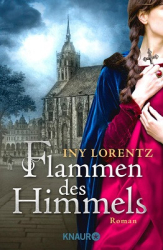 : Iny Lorentz - Flammen des Himmels