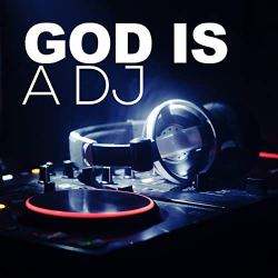 : God Is a Dj (2020)