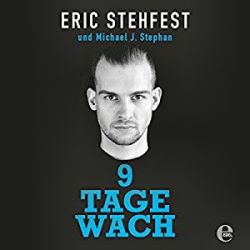: Eric Stehfest, Michael J. Stephan - 9 Tage wach