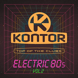 : Kontor Top Of The Clubs - Electric 80s Vol 2 (2020)