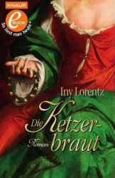 : Iny Lorentz - Die Ketzerbraut