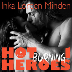 : Inka Loreen Minden - Hot Heroes 1 - Burning